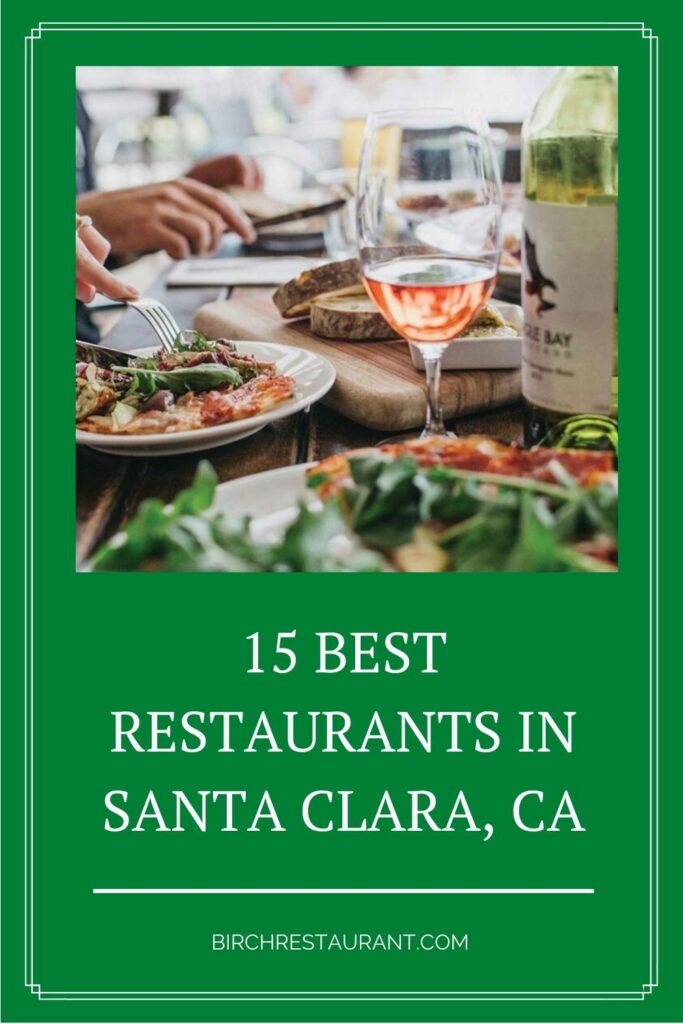 15 Best Restaurants in Santa Clara, CA 2023